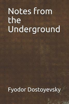 Notes from the Underground by Fyodor Dostoevsky