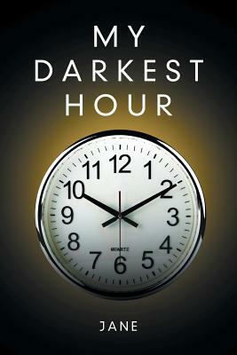 My Darkest Hour by Jane
