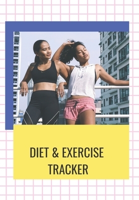 Diet & Exercise Tracker: This Food Diary and Fitness Log Is Perfect for the Health Conscious Who Are Busy But Want to Track Their Eating and Wo by Krisanto Studios