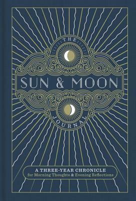 The Sun & Moon Journal, Volume 8: A Three-Year Chronicle for Morning Thoughts & Evening Reflections by Sterling Publishing Company