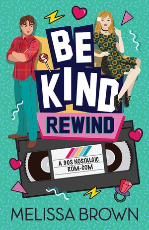 Be Kind Rewind by Melissa Brown