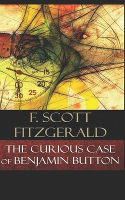 The Curious Case of Benjamin Button Illustrated by F. Scott Fitzgerald