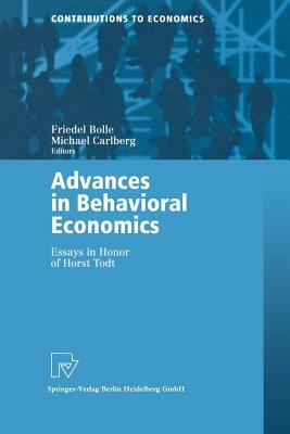 Advances in Behavioral Economics: Essays in Honor of Horst Todt by 