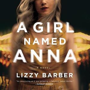 A Girl Named Anna by Lizzy Barber