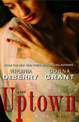 Uptown by Donna Grant, Virginia DeBerry