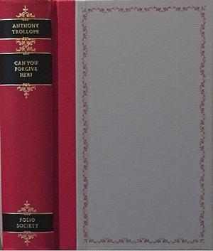 Can You Forgive Her? by Anthony Trollope
