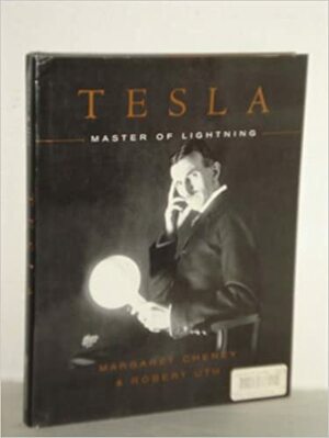Tesla: Master of Lightning by Jim Glen, Robert Uth, Margaret Cheney
