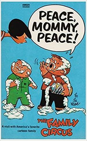Peace, Mommy, Peace! by Bil Keane