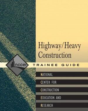Heavy/Highway Construction Trainee Guide, Paperback by Nccer