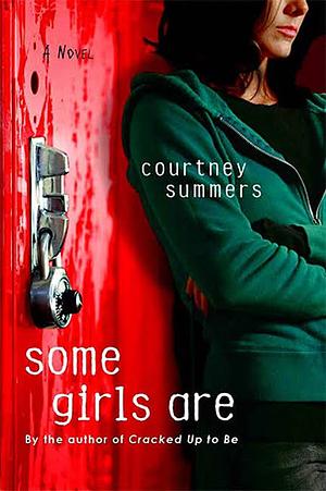 Some Girls Are  by Courtney Summers