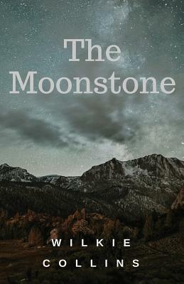 The Moonstone: A 19th-century British epistolary and detective novel by Wilkie Collins