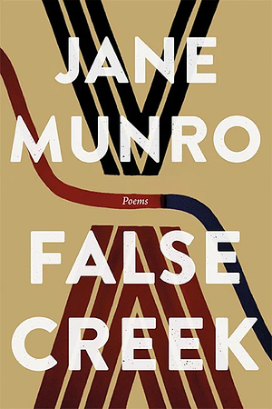 False Creek by Jane Munro