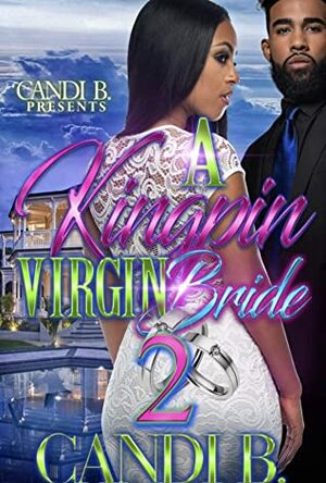 A Kingpin Virgin Bride 2 by Candi B