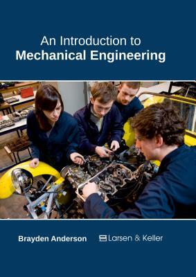 An Introduction to Mechanical Engineering by 
