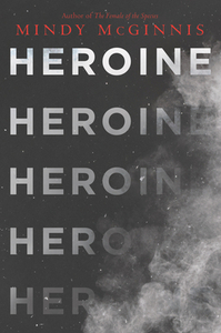 Heroine by Mindy McGinnis