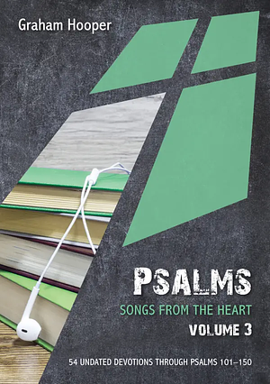 Psalms: Songs from the heart (Volume 3) by Graham Hooper