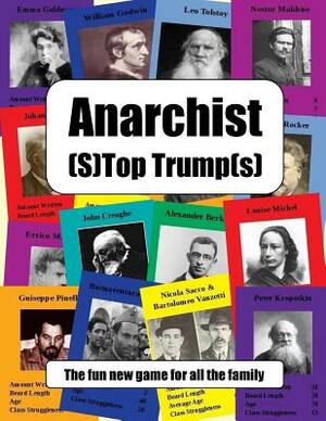 Anarchist (S)Top Trump(s) by Andrew Lee
