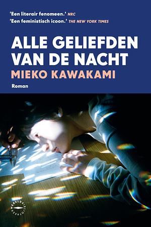 Alle geliefden van de nacht by Mieko Kawakami