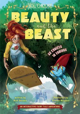 Beauty and the Beast: An Interactive Fairy Tale Adventure by Matt Doeden