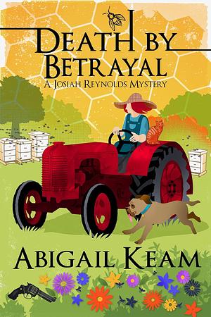 Death By Betrayal: A Josiah Reynolds Mystery 20 by Abigail Keam