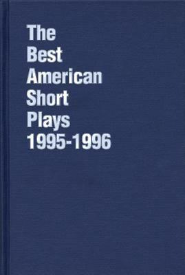 The Best American Short Plays 1995-1996 by Howard Stein, Glenn Young