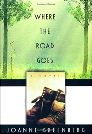 Where the Road Goes by Joanne Greenberg