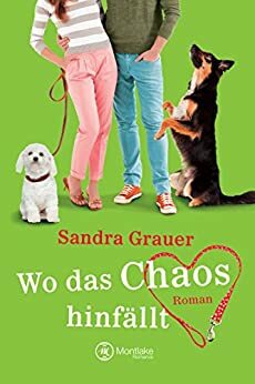 Wo das Chaos hinfällt by Sandra Grauer