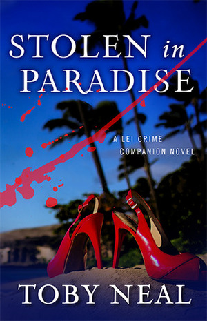 Stolen In Paradise by Toby Neal
