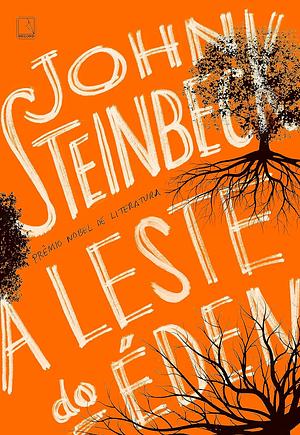 A leste do Éden by John Steinbeck