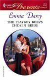 The Playboy Boss's Chosen Bride by Emma Darcy