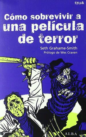 Cómo sobrevivir a una película de terror by Seth Grahame-Smith