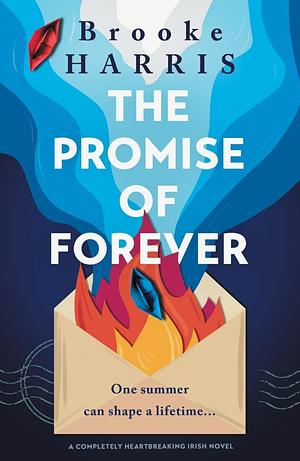 The Promise of Forever: A Completely Heartbreaking Irish Novel by Brooke Harris