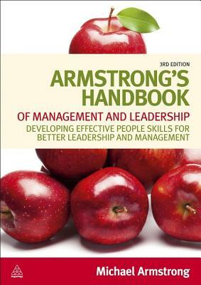 Armstrong's Handbook of Management and Leadership: Developing Effective People Skills for Better Leadership and Management by Michael Armstrong