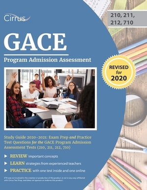 GACE Program Admission Assessment Study Guide 2020-2021: Exam Prep and Practice Test Questions for the GACE Program Admission Assessment Tests (210, 2 by Cirrus Teacher Certification Exam Team