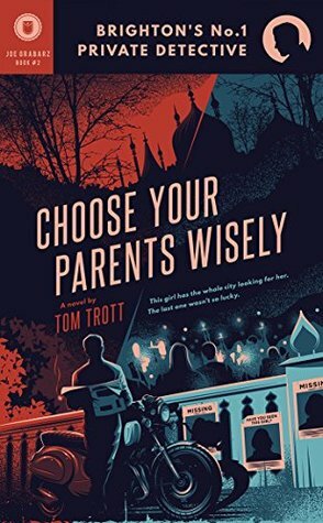 Choose Your Parents Wisely by Tom Trott