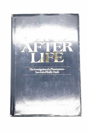 Life After Life: The Investigation of a Phenomenon Survival of Bodily Death by Raymond A. Moody Jr.