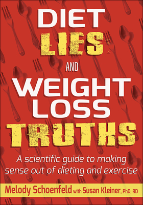 Diet Lies and Weight Loss Truths by Susan M. Kleiner, Melody Schoenfeld