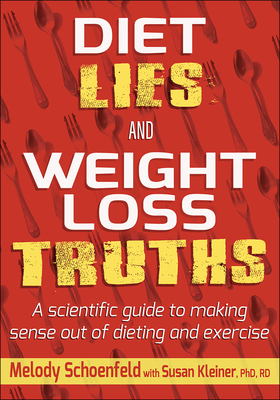 Diet Lies and Weight Loss Truths by Melody Schoenfeld, Susan M. Kleiner