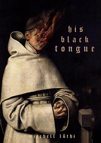 His Black Tongue by Mitchell Lüthi
