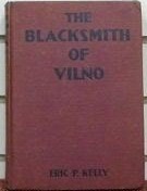 The Blacksmith of Vilno: A Tale of Poland in the Year 1832 by Eric P. Kelly, Angela Pruszynska