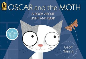 Oscar and the Moth: A Book about Light and Dark by Geoff Waring