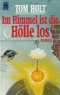 Im Himmel ist die Hölle los by Tom Holt