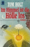 Im Himmel ist die Hölle los by Tom Holt