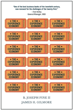 The Experience Economy by James H. Gilmore, B. Joseph Pine II