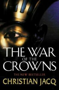 The War Of The Crowns by Christian Jacq