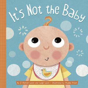 It's Not the Baby by Leigh Lewis, J. Patrick Lewis