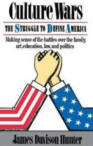 Culture Wars: The Struggle to Define America by James Davison Hunter