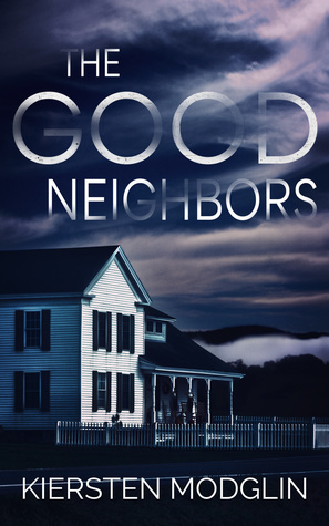The Good Neighbors by Kiersten Modglin