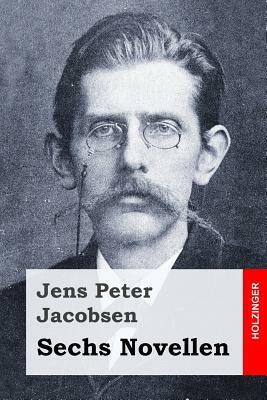 Sechs Novellen by Jens Peter Jacobsen