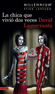 La Chica Que Vivió DOS Veces: Serie Millenium 6 by David Lagercrantz